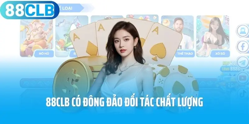 88clb có đông đảo đối tác chất lượng