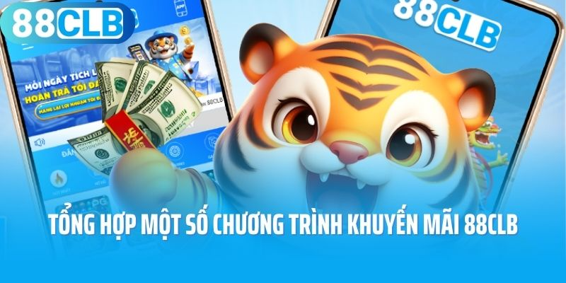 Tổng hợp một số chương trình khuyến mãi 88CLB